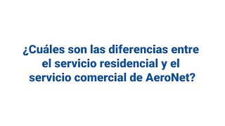 ¿Cúales son las diferencias entre el servicio residencial y el servicio comercial de AeroNet [upl. by Nwahsuq]