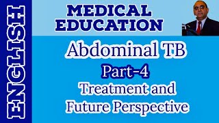 Abdominal Tuberculosis Part4 TreatmentFuture Perspective  English  Prof Javed Iqbal FAROOQI [upl. by Jenilee]