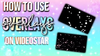 HOW TO USE OVERLAYS ON VIDEOSTAR [upl. by Aicelaf575]