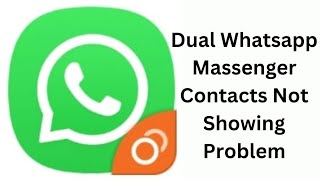 Dual Whatsapp Massenger Contacts Not Showing Problem  Whatsapp contact list not showing problem fix [upl. by Tebasile]