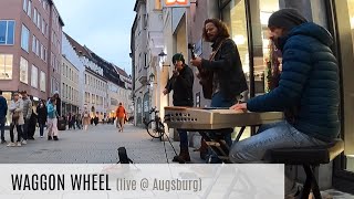 Station 59  Waggon Wheel live  Straßenmusik Augsburg [upl. by Hulbig]