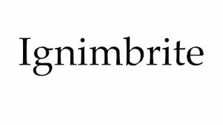 How to Pronounce Ignimbrite [upl. by Aseen956]