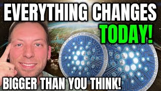 CARDANO ADA  EVERYTHING CHANGES TODAY BIGGER THAN YOU THINK [upl. by Mesics]