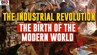 The Industrial Revolution The Birth of the Modern World [upl. by Hgielhsa]