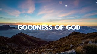 Goodness of God Lyrics  Bethel Worship Gospel Worship Music [upl. by Enilatan344]