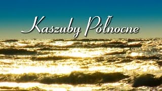 Kaszuby Północne [upl. by Treharne]