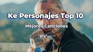 Ke Personajes Mix Top 10 Mejores Temas  Dj e5mildo [upl. by Melosa37]