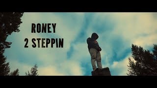 Roney  2 Steppin Music Video [upl. by Atinod]