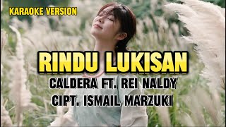 RINDU LUKISAN Karaoke duet version CALDERA FT REY NALDI [upl. by Isak217]