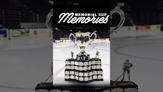 Memorial Cup Memories [upl. by Odilo665]