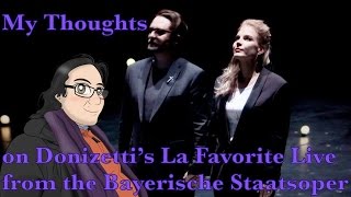 My Thoughts on Donizettis La Favorite Live from the Bayerische Staatsoper [upl. by Bocoj]