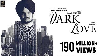 Dark Love Full Video  Sidhu Moosewala  Intense  Baljit Singh Deo  Latest Punjabi Songs 2018 [upl. by Nabala]