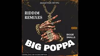 BIG POPPA RIDDIM REMIXES PACK [upl. by Magee]