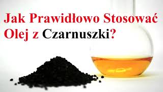 Jak Prawidłowo Stosować Olej z Czarnuszki [upl. by Jasmin]