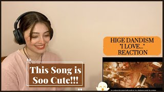 This song is so Heartwarming  Official髭男dism quotI Lovequot MV Reaction [upl. by Enelam291]