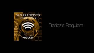 Program Note Podcast Berliozs Requiem [upl. by Finah]