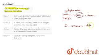 Identify the false characteristic regarding detergents  CLASS 12  MOCK TEST 40  CHEMISTRY  D [upl. by Tolmann]