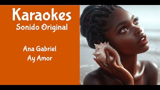 Ana Gabriel Ay Amor Karaoke [upl. by Isawk]