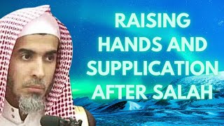 Raising Hands And Making Dua After Salah  Shaykh Abdul Salam Al Shuwayir [upl. by August]