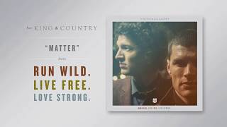 for KING  COUNTRY  Matter Official Audio [upl. by Odrareg]