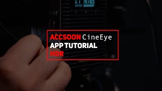 Accsoon Go App Tutorial  HDR [upl. by Torey970]