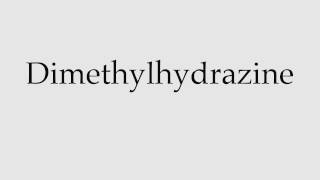 How to Pronounce Dimethylhydrazine [upl. by Kernan]