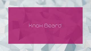 Knox Beard  appearance [upl. by Lou]