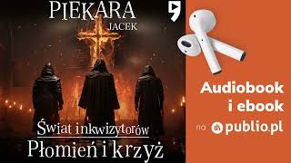 Świat inkwizytorów Płomień i krzyż Tom 4 Jacek Piekara Audiobook PL Fantastyka [upl. by Brezin584]