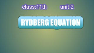 Rydberg Equation  class11 unit2 [upl. by Dunham186]