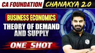 Business Economics Theory of Demand and Supply  CA Foundation Chanakya 20 Batch 🔥 [upl. by Imat]