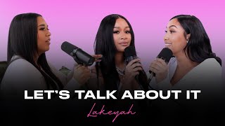 Lakeyah Discusses Sterotypes In Music Childhood amp Taking Over Her Career  Lets Talk About It [upl. by Firooc]