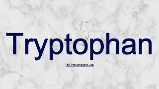 Tryptophan Pronunciation How to Pronounce Tryptophan — How to Say Tryptophan [upl. by Hpeseoj4]