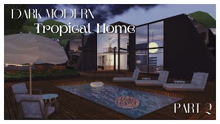 Dark Modern Tropical Home Part 2 Interior [upl. by Ybab]