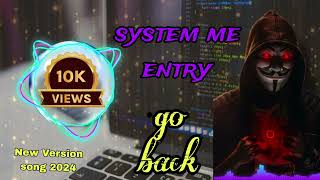 System me entry  hacker song  Hacker song dj remix  hacker song new   newsong [upl. by Mis]