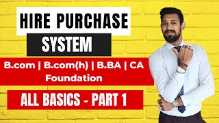 Hire Purchase System  All Basics  Part 1  BCOMBBAUG Courses [upl. by Eisele]