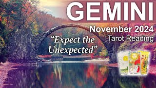 GEMINI TAROT READING quotEXPECT THE UNEXPECTED A TIME OF GREAT POSSIBILITIESquot Gemini November 2024 [upl. by Noillid79]