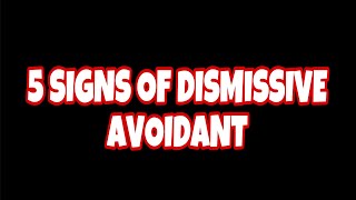 NEW UPLOAD 5 Signs You Have Dismissive Avoidant Attachment Style [upl. by Mayce815]