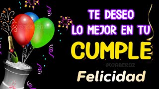 Muchas felicidades en tu cumpleaños hermoso mensaje de feliz cumpleaños para una persona especial [upl. by Barnie]