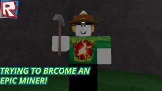 Trying to become an epic miner  Roblox [upl. by Llirret869]