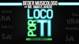 LOCO X TI  BEDER MUSICOLOGO amp MR OMAR EL APACHE [upl. by Enovi]