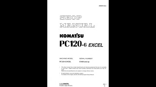 Komatsu PC1206 EXCEL 57499 amp Up  SEBM010404 Service manual [upl. by Osher677]