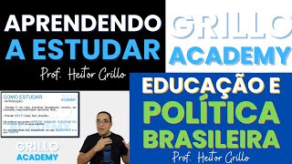 Aprendendo a Estudar  Educação e Política Brasileira  Professor Heitor Grillo [upl. by Carrie983]