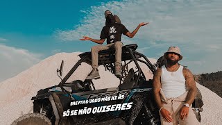 Breyth X Vado Más Ki Ás  Só Se Não Quiseres Official Video [upl. by Sybille]