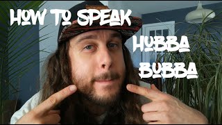 How to speak Hubba Bubba or whatever you want to call it [upl. by Fortunato]