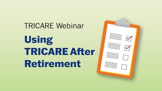 Using TRICARE After Retirement Webinar [upl. by Eramat]