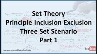 Set Theory Principle of Inclusion Exclusion a Three Set Scenario Example  Part 1 [upl. by Notyalk]