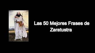 Las 50 Mejores Frases de Zaratustra  Zoroastro [upl. by Market468]