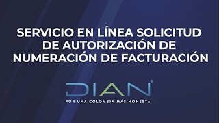 ¿Cómo puedes solicitar la autorización de numeración de facturación Servicio en línea NAF  DIAN [upl. by Miguela]