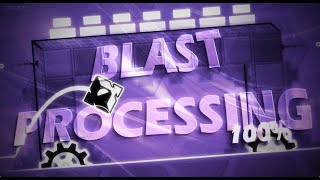 Blast Processing 100  The Finale to my GD Career [upl. by Adoh]