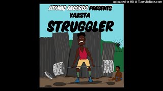 Yaksta  Struggler Natural Mystic Riddim [upl. by Hardie]